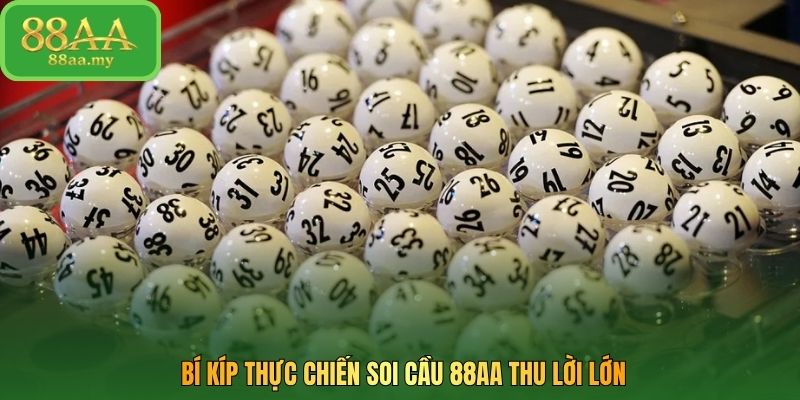 Bí kíp thực chiến soi cầu 88AA thu lời lớn