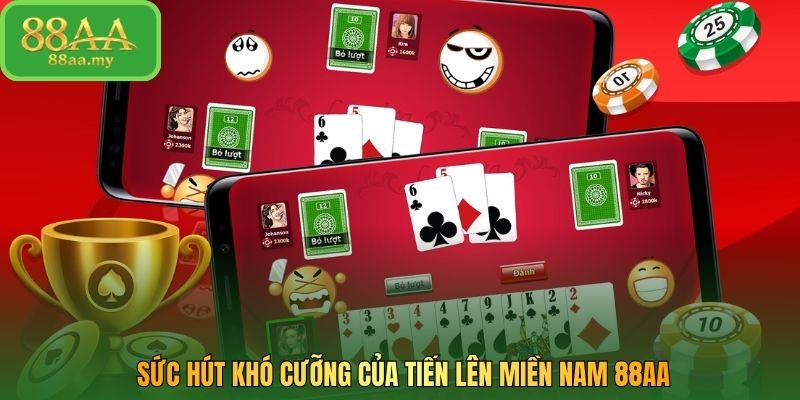 Sức hút khó cưỡng của Tiến lên miền Nam 88AA