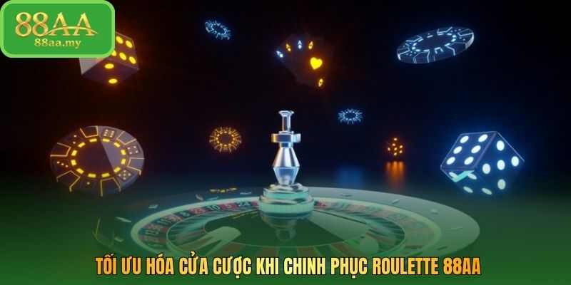 Tối ưu hóa cửa cược khi chinh phục Roulette 88AA